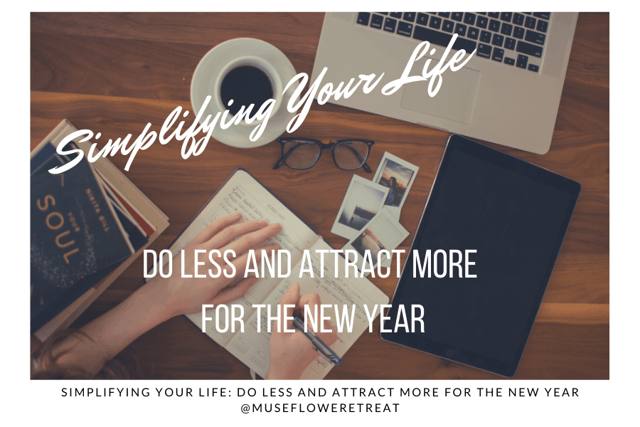 Simplifying Your Life: Do Less and Attract More for the New Year ...